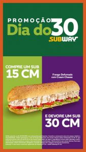 Subway Promoção Compre Um Sub de 15cm e Leve Um de 30cm